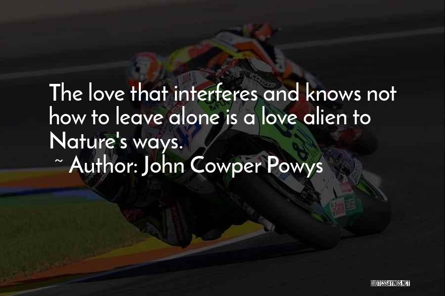 Aliens And Love Quotes By John Cowper Powys