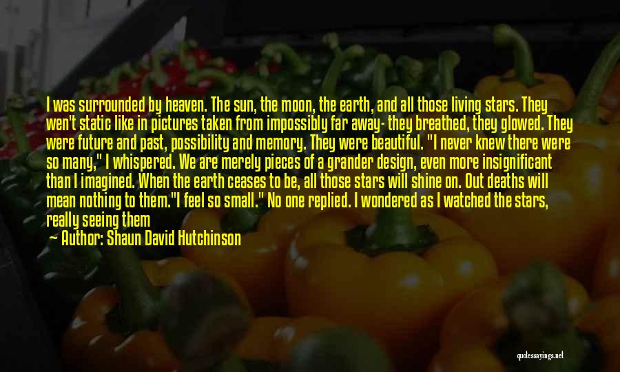 Aliens And Love Quotes By Shaun David Hutchinson