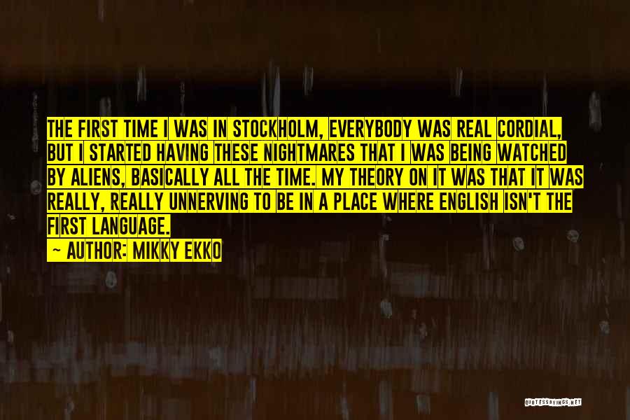 Aliens Being Real Quotes By Mikky Ekko