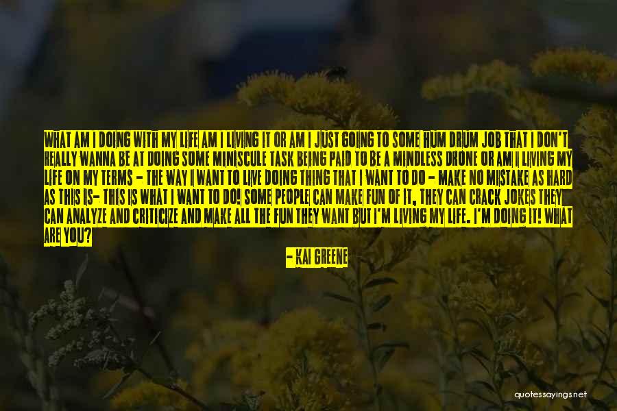 Aliese Willard Quotes By Kai Greene Aliese Willard Quotes By Kai Greene