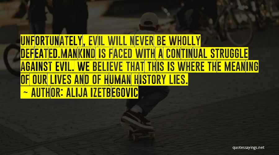 Alija Izetbegovic Quotes 1678305