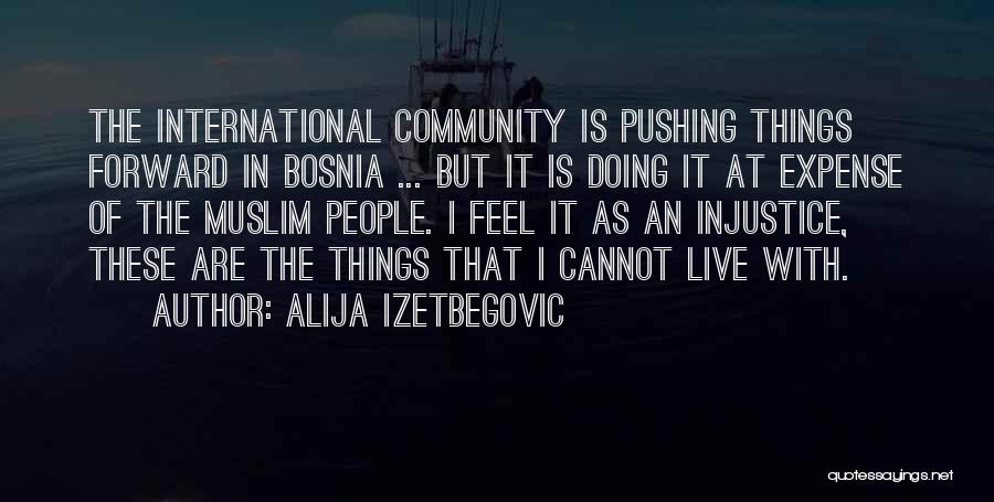 Alija Izetbegovic Quotes 1693416