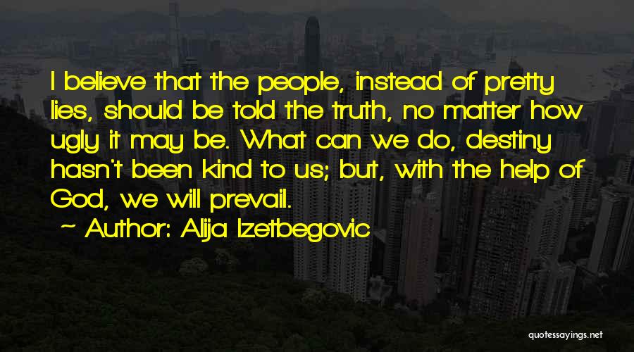 Alija Izetbegovic Quotes 2161189