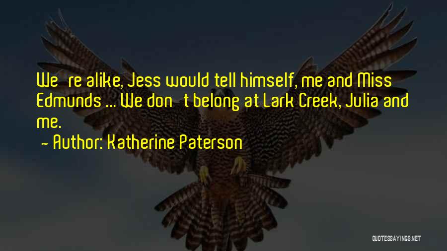 Alike Quotes By Katherine Paterson