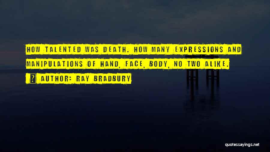 Alike Quotes By Ray Bradbury