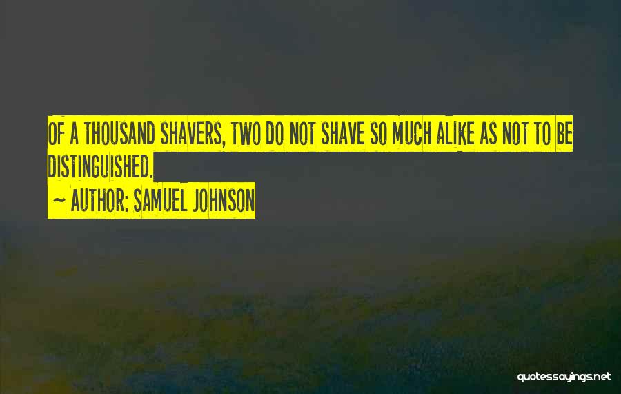 Alike Quotes By Samuel Johnson
