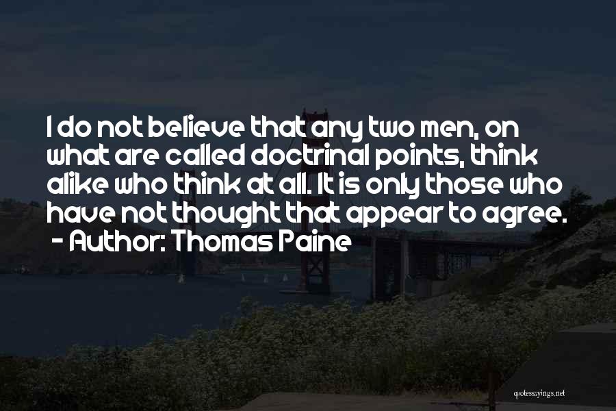 Alike Quotes By Thomas Paine