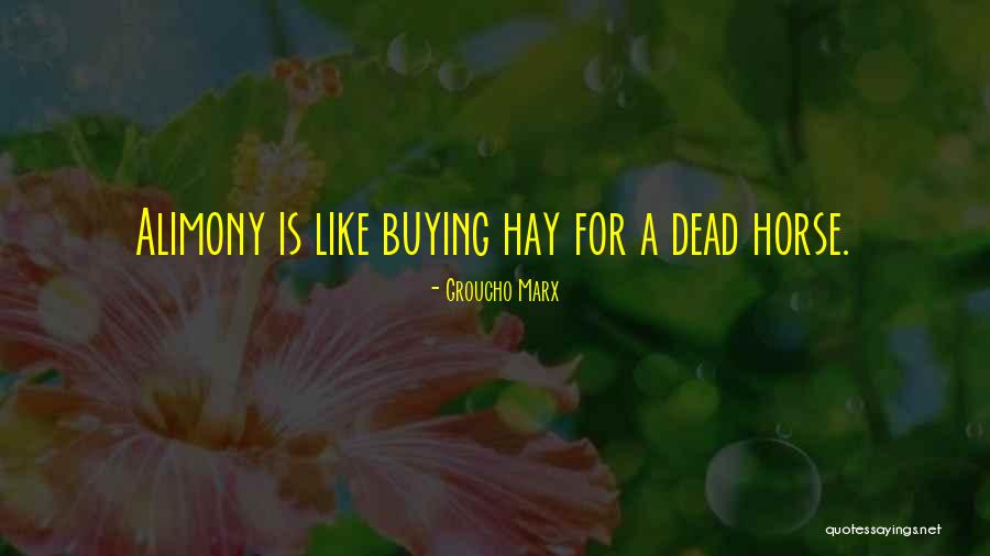 Alimony Money Quotes By Groucho Marx Alimony Money Quotes By Groucho Marx