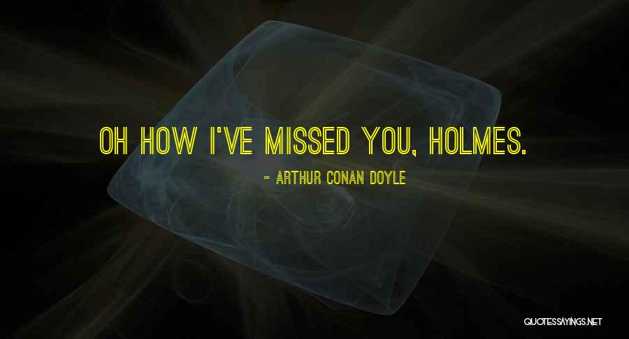 Alios Biopharma Quotes By Arthur Conan Doyle