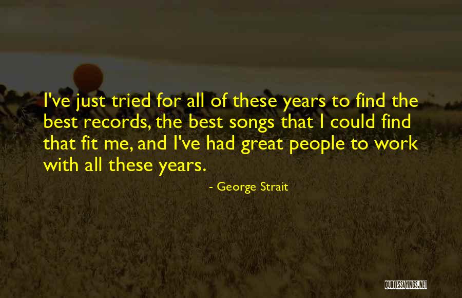 Aliquid Amari Quotes By George Strait Aliquid Amari Quotes By George Strait