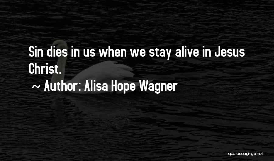 Alisa Hope Wagner Quotes 1844532