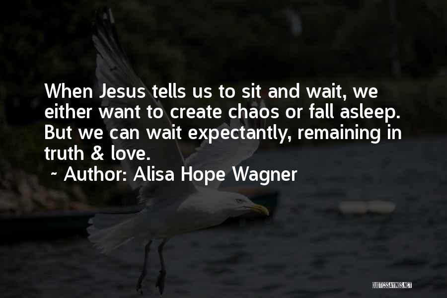 Alisa Hope Wagner Quotes 247532