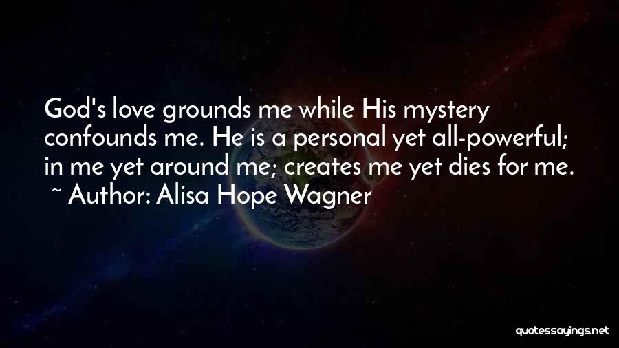 Alisa Hope Wagner Quotes 409970