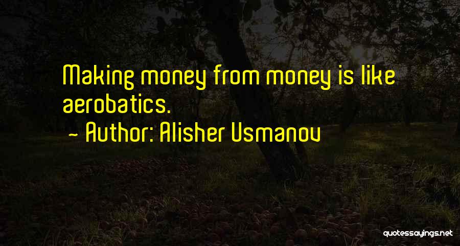 Alisher Usmanov Quotes 259794