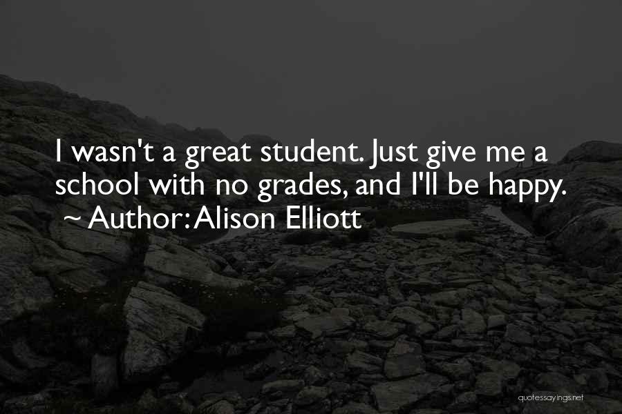 Alison Elliott Quotes 426815