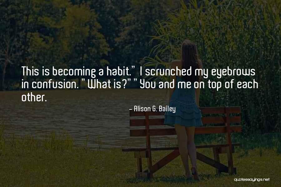Alison G. Bailey Quotes 842863 Alison G. Bailey Quotes 842863