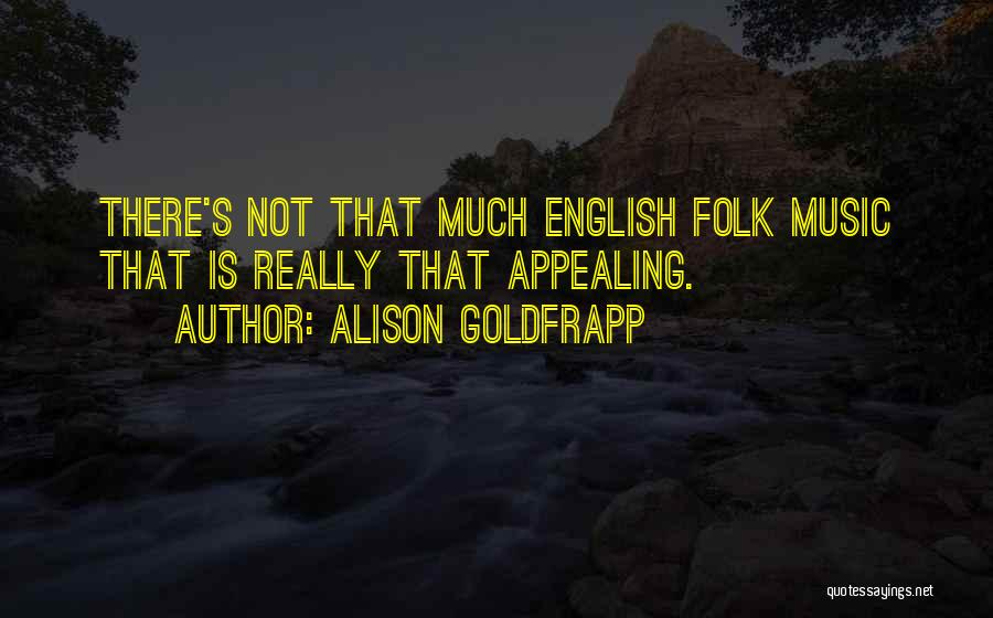 Alison Goldfrapp Quotes 1091624