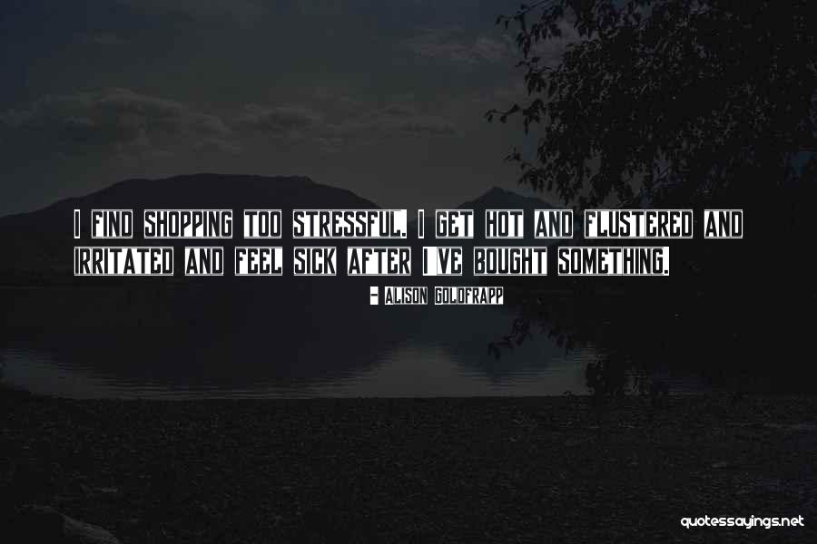 Alison Goldfrapp Quotes 1317193 Alison Goldfrapp Quotes 1317193