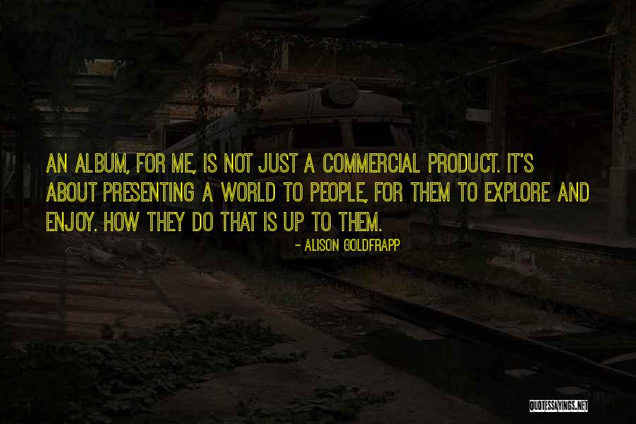 Alison Goldfrapp Quotes 2066968 Alison Goldfrapp Quotes 2066968
