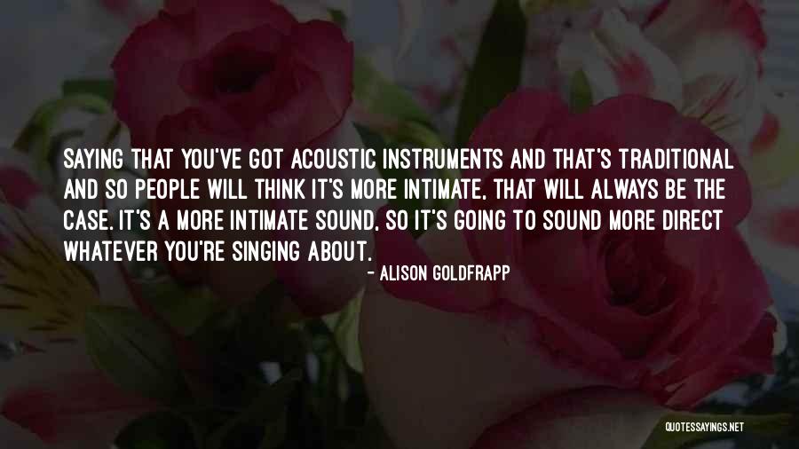 Alison Goldfrapp Quotes 212259 Alison Goldfrapp Quotes 212259