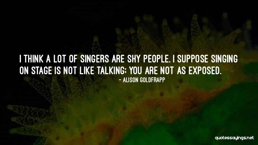 Alison Goldfrapp Quotes 552585 Alison Goldfrapp Quotes 552585