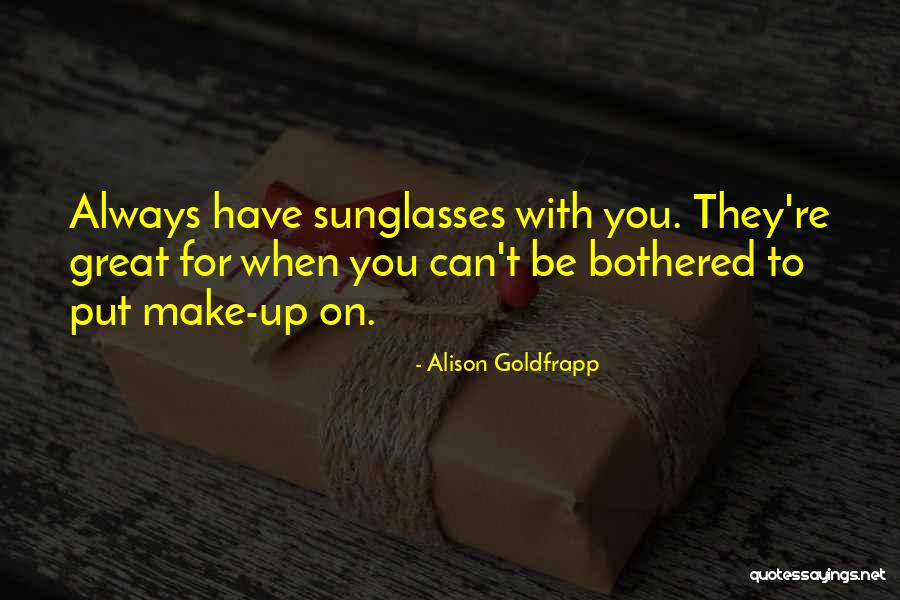 Alison Goldfrapp Quotes 793086 Alison Goldfrapp Quotes 793086