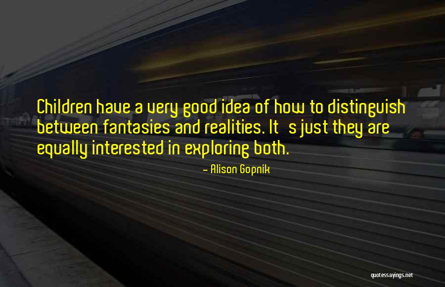 Alison Gopnik Quotes 1642916