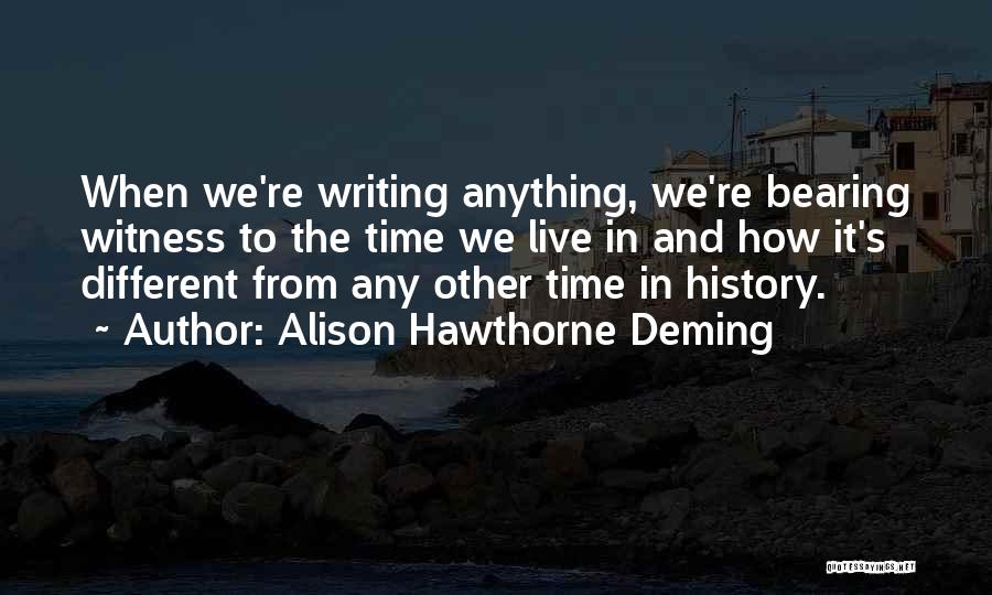 Alison Hawthorne Deming Quotes 445942