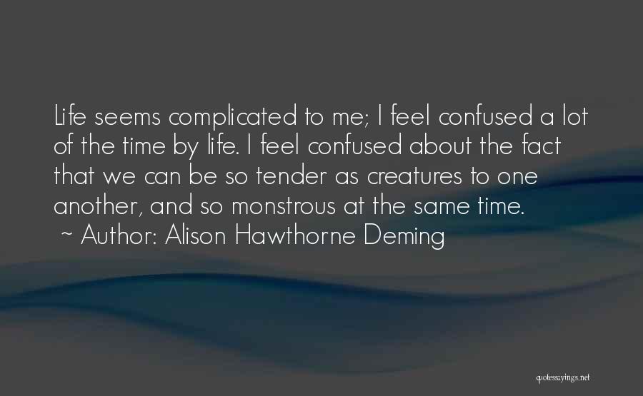 Alison Hawthorne Deming Quotes 594224