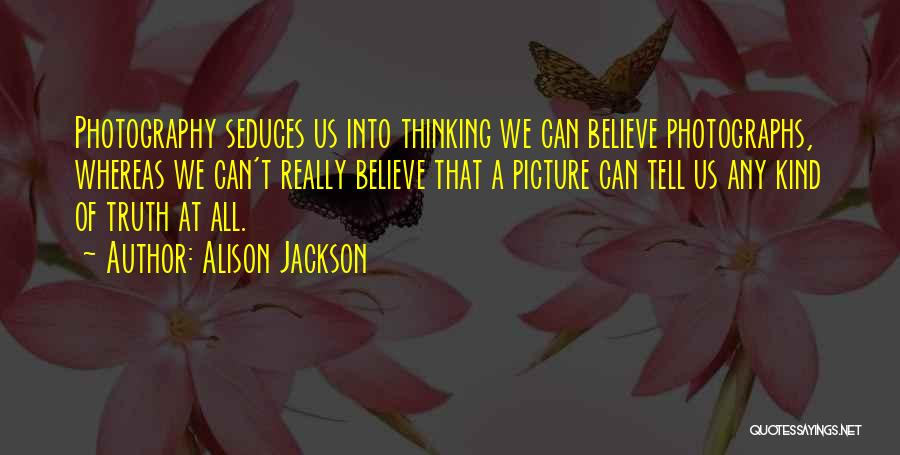 Alison Jackson Quotes 1449350