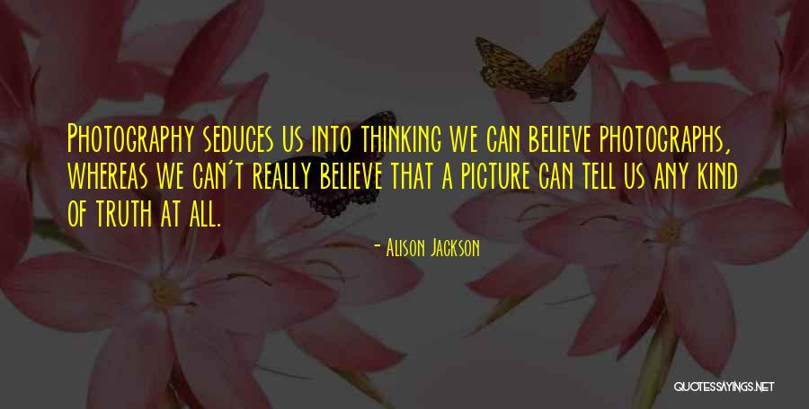 Alison Jackson Quotes 1449350