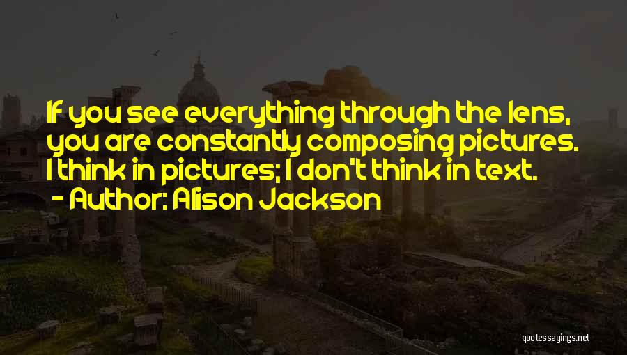 Alison Jackson Quotes 1468844