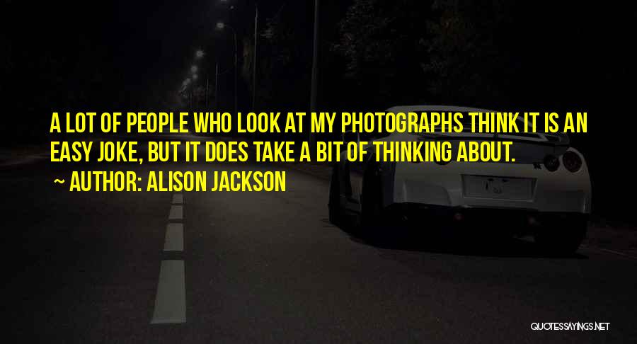 Alison Jackson Quotes 1838894