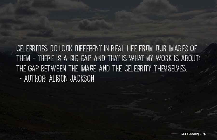 Alison Jackson Quotes 1894457