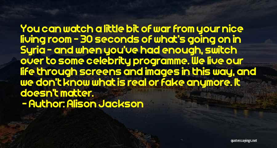 Alison Jackson Quotes 2064822