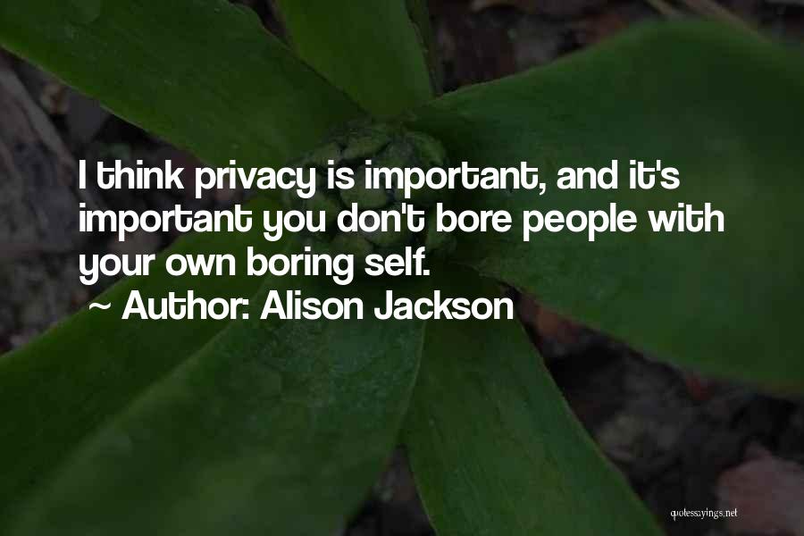 Alison Jackson Quotes 809369