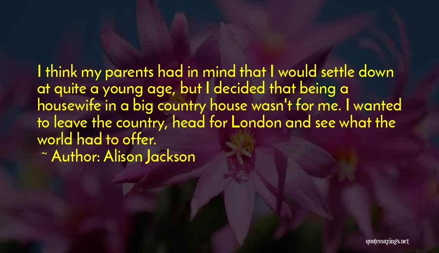 Alison Jackson Quotes 889312