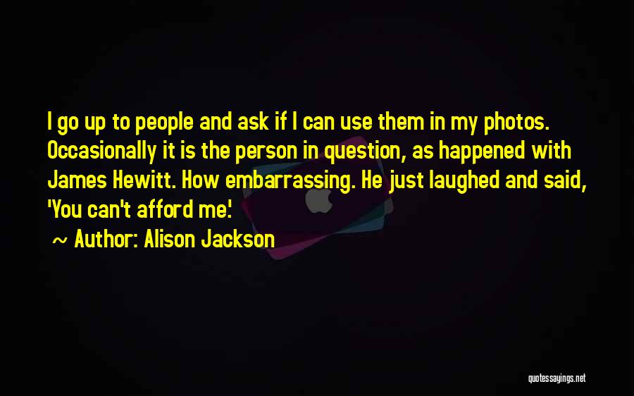 Alison Jackson Quotes 98182