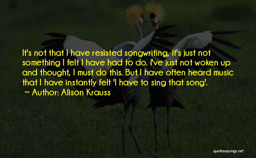 Alison Krauss Quotes 365777