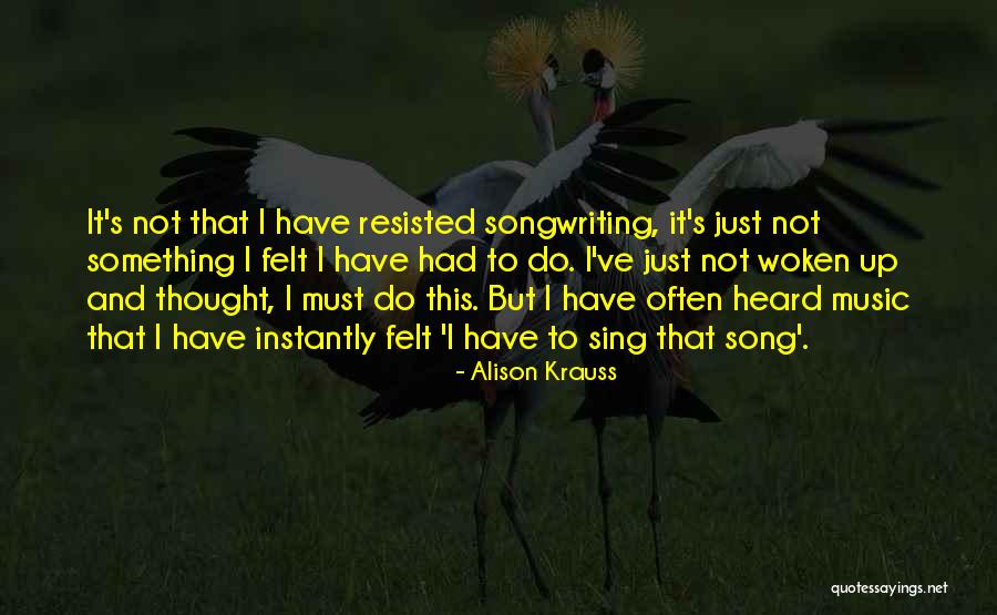 Alison Krauss Quotes 365777 Alison Krauss Quotes 365777