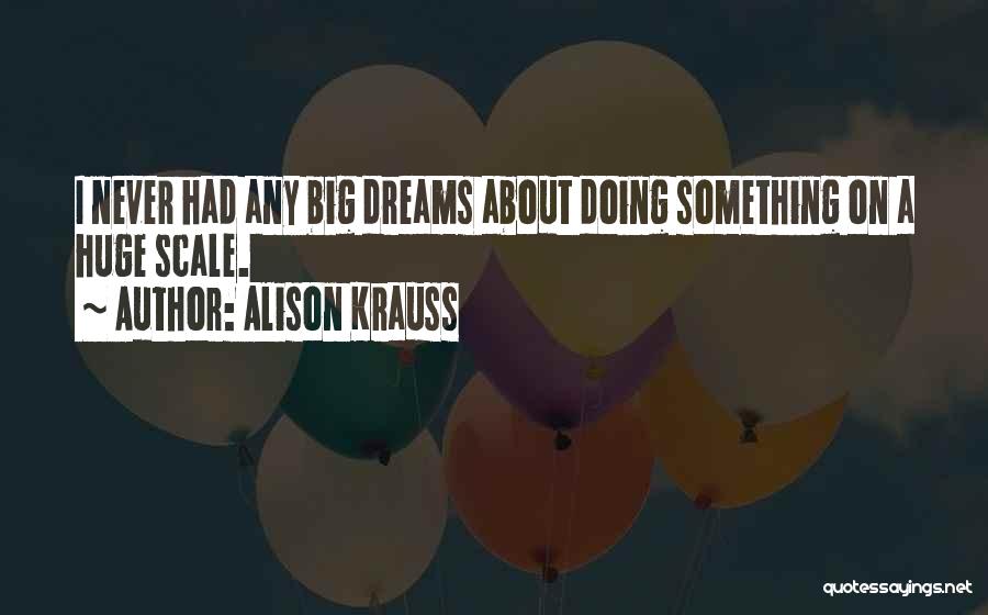 Alison Krauss Quotes 832912