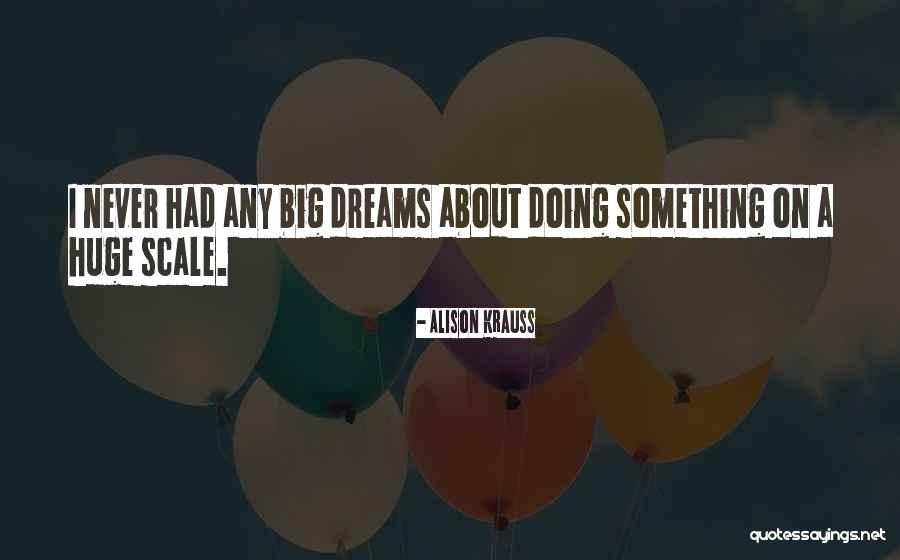Alison Krauss Quotes 832912 Alison Krauss Quotes 832912