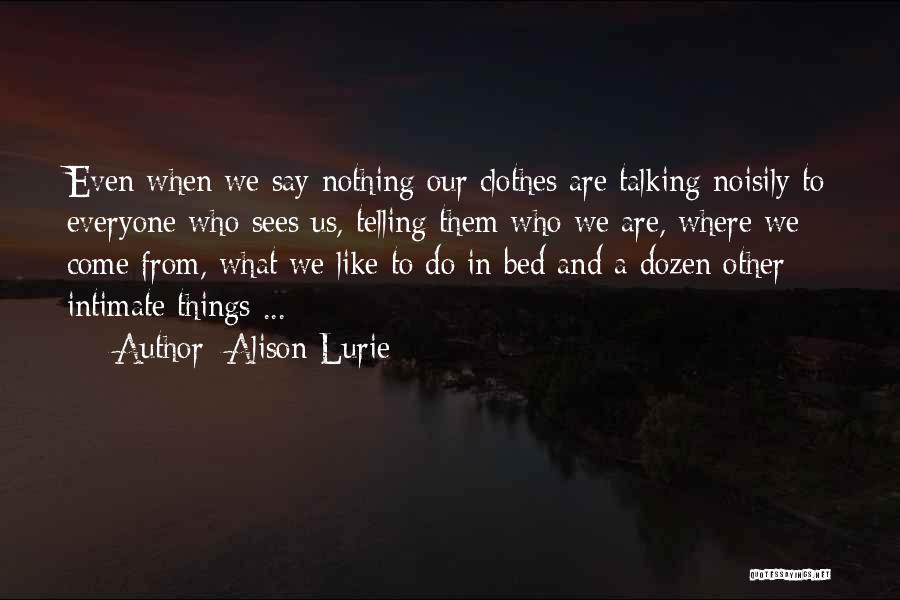 Alison Lurie Quotes 1769041