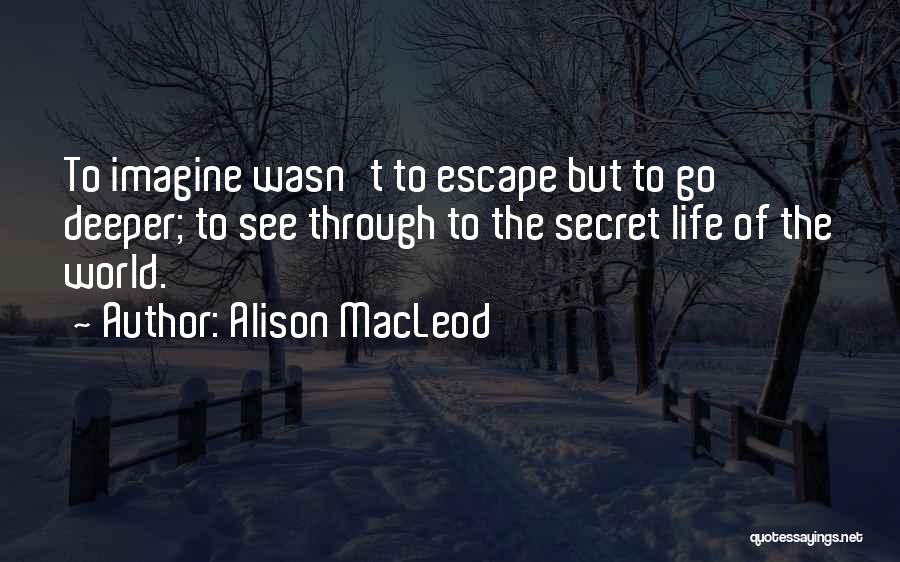 Alison MacLeod Quotes 830852