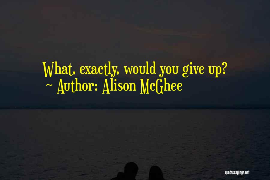 Alison McGhee Quotes 684510