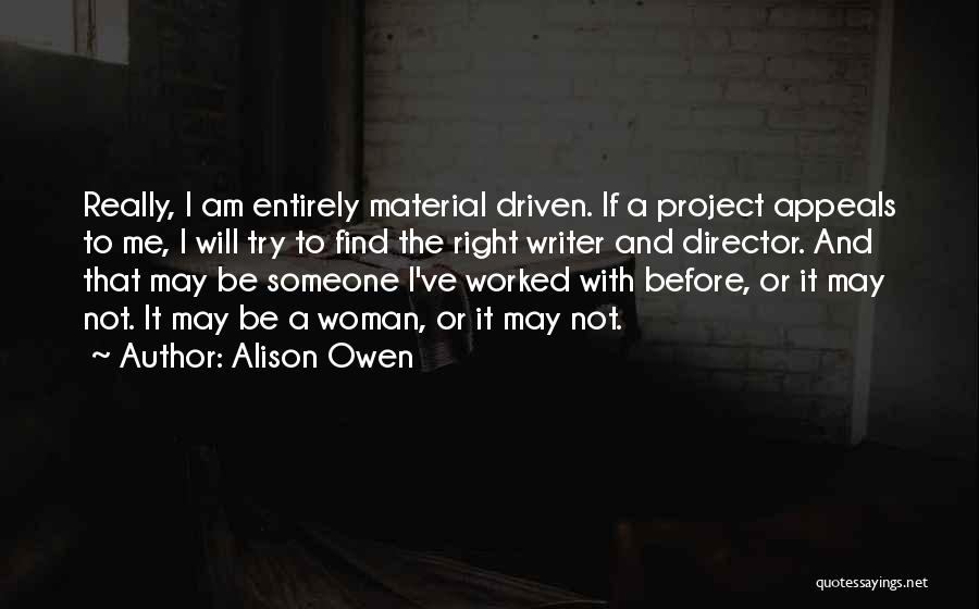 Alison Owen Quotes 1329248