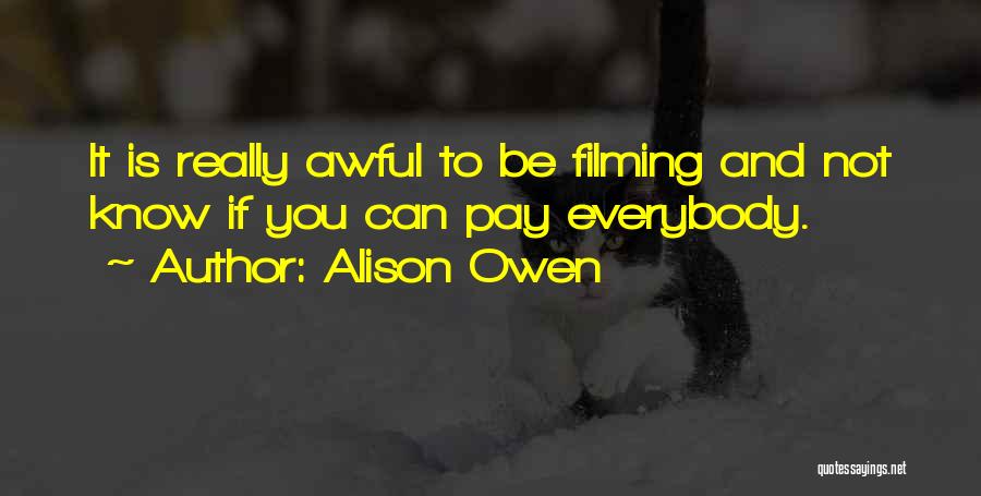 Alison Owen Quotes 550329