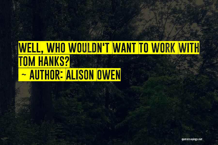 Alison Owen Quotes 562881