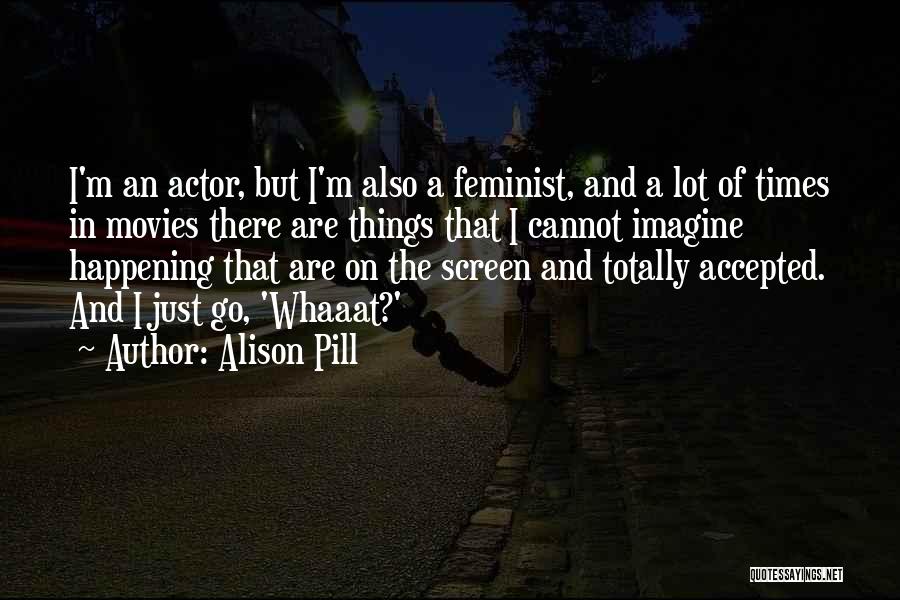 Alison Pill Quotes 1521315