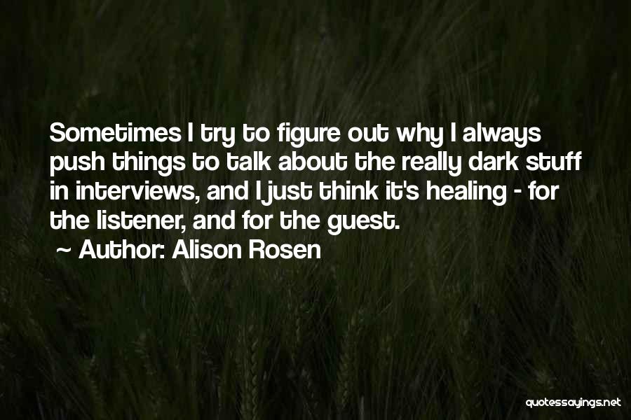 Alison Rosen Quotes 88695